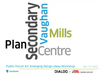 Public  ic Forum  um #2: Emerg  erging  ing Design  ign Ideas  as Worksho  shop  Dec | 11 | 2012  +