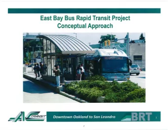 East Bay Bus Rapid Transit Project Conceptual Approach  7  Item #2  January 8, 2014  Board of