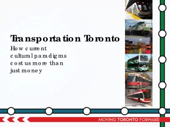 T  r  anspor  tation T  or  onto  Ho w c urre nt  c ultura l pa ra dig ms  c o st us mo re  tha n