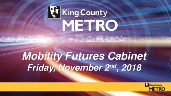Mobility Futures Cabinet Friday, November 2 nd , 2018  1  Introductions  How to Join our Poll