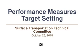 Target Setting  Surface Transportation Technical  Committee  October 26, 2018  Federal Measures