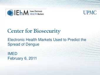Electronic Health Markets Used to Predict the  Spread of Dengue  IMED  February 6, 2011