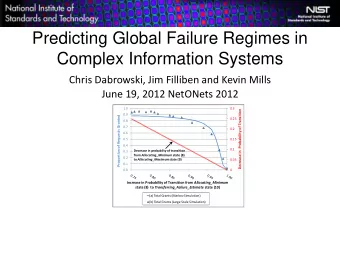 Predicting Global Failure Regimes in  Complex Information Systems  Chris Dabrowski, Jim Filliben