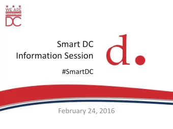 Information Session  #SmartDC  February 24, 2016  WELCOME AND INTRODUCTIONS DDOTs Smart City