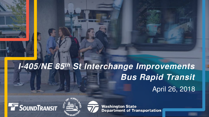 i 405 ne 85 th st interchange improvements bus rapid