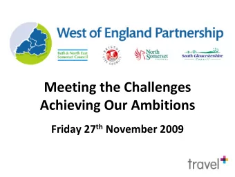 Meeting the Challenges Achieving Our Ambitions Friday 27 th November 2009 Delivering a Sustainable