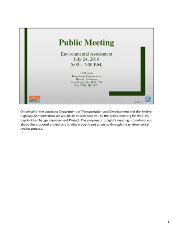 Public Meeting  Environmental Assessment  July 24, 2018  5:00  7:00 P.M.  I-10/Loyola