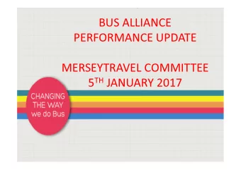 BUS ALLIANCE  PERFORMANCE UPDATE  MERSEYTRAVEL COMMITTEE 5 TH JANUARY 2017  Bus Alliance  aims