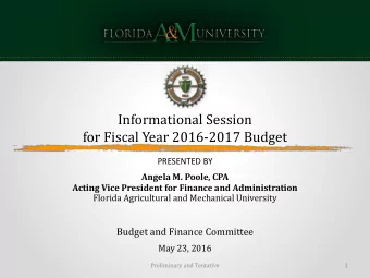 for Fiscal Year 2016-2017 Budget  PRESENTED BY  Angela M. Poole, CPA  Acting Vice President for