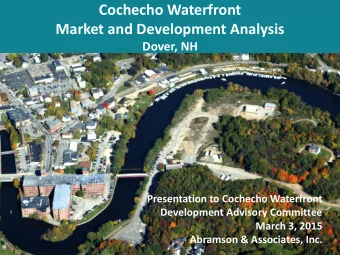 Cochecho Waterfront  Market and Development Analysis  Dover, NH  Presentation to Cochecho