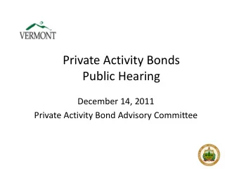 Private Activity Bonds Public Hearing December 14, 2011 Private Activity Bond Advisory Committee