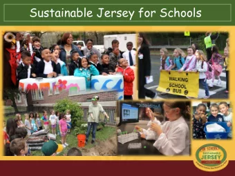 Sustainable Jersey for Schools  Sustainable Jersey for Schools  Modeled off of the municipal