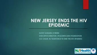 EPIDEMIC KATHY AHEARN- OBRIEN  EXECUTIVE DIRECTOR, HYACINTH AIDS FOUNDATION CO-CHAIR, NJ