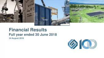 Financial Results  Full year ended 30 June 2018  24 August 2018  Disclaimer  The material contained