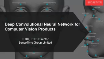 Deep Convolutional Neural Network for  Computer Vision Products  LI XU,  R&amp;D Director