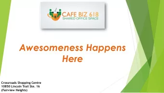 Awesomeness Happens  Here  Crossroads Shopping Centre  10850 Lincoln Trail Ste. 16  (Fairview