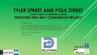 TYLER STREET AND POLK STREET  (CANTY STREET TO PEMBROKE AVENUE)  PROPOSED TWO-WAY CONVERSION