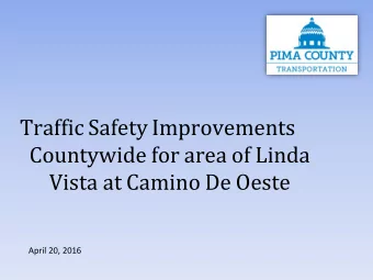 Traffic Safety Improvements Countywide for area of Linda  Vista at Camino De Oeste  April 20, 2016