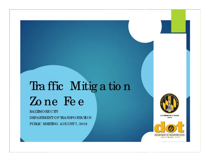 t ra ffic mitig a tio n zo ne f e e