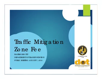 T  ra ffic  Mitig a tio n  Zo ne  F  e e  BAL  T  I  MORE  CI  T  Y  DE  PART  ME  NT  OF  T