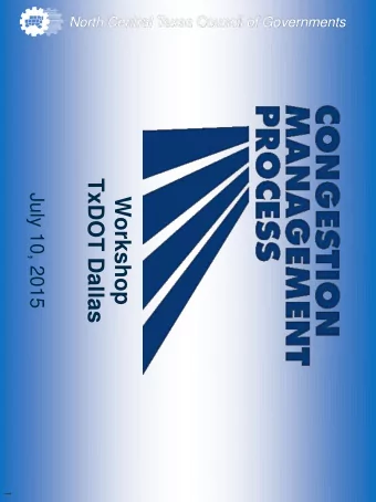 Workshop  1  North Central Texas Council of Governments  CMP Workshop Overview    Overview of