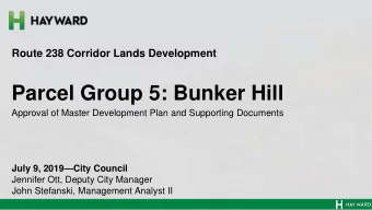 Parcel Group 5: Bunker Hill  Approval of Master Development Plan and Supporting Documents July 9,