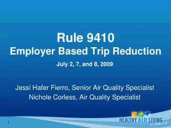 Rule 9410  Employer Based Trip Reduction  July 2, 7, and 8, 2009  Jessi Hafer Fierro, Senior Air