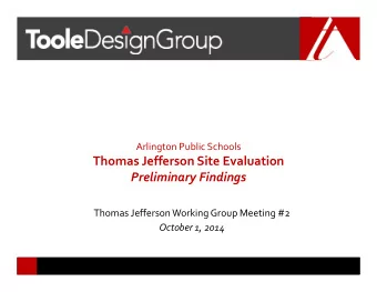 Thomas Jefferson Site Evaluation Preliminary Findings Thomas Jefferson Working Group Meeting #2