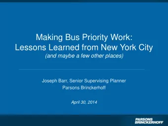 Making Bus Priority Work:  Lessons Learned from New York City  (and maybe a few other places)