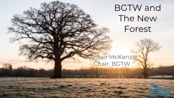 BGTW and  The New  Forest  Alastair McKenzie  Chair, BGTW  (T: @alastairmck)  Who are the Guild?