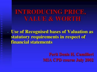 INTRODUCING PRICE,  VALUE &amp; WORTH - Use of Recognised bases of Valuation as  statutory