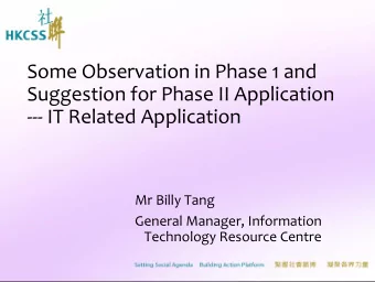 Some Observation in Phase 1 and Suggestion for Phase II Application  IT Related