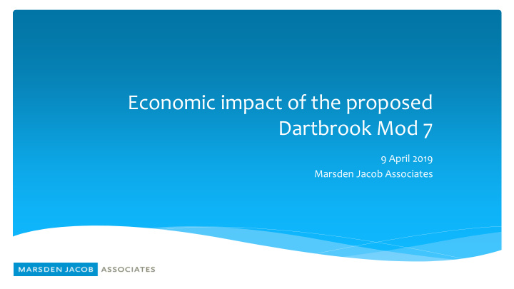 economic impact of the proposed dartbrook mod 7