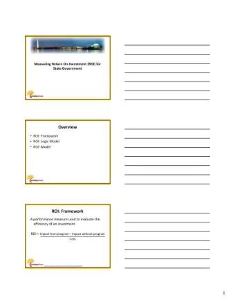 Overview  ROI: Framework  ROI: Logic Model  ROI: Model ROI: Framework A performance