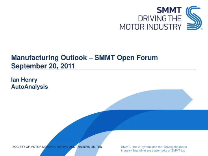 manufacturing outlook smmt open forum september 20 2011