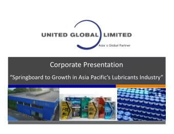 Corporate Presentation  Springboard to Growth in Asia Pacifics Lubricants Industry  2