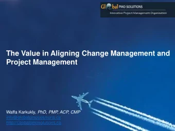 Project Management Waffa Karkukly, PhD, PMP, ACP, CMP  info@globalpmosolutions.ca