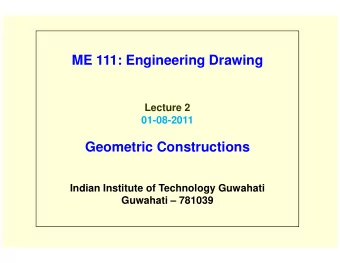 ME 111: Engineering Drawing  Lecture 2  01-08-2011  Geometric Constructions  Indian Institute of