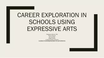 CAREER EXPLORATION IN  SCHOOLS USING  EXPRESSIVE ARTS  Stephanie Eberts, PhD  Alaine Dawson  Simone