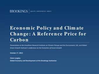 Econom ic Policy and Clim ate  Change: A Reference Price for  Carbon  Presentation at the Grantham
