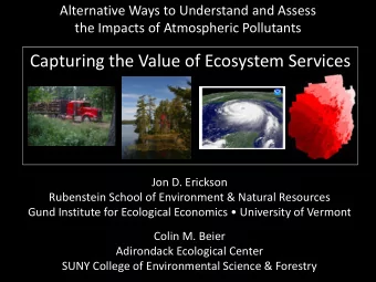 Capturing the Value of Ecosystem Services  Jon D. Erickson  Rubenstein School of Environment &amp;