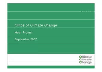 Office of Climate Change  Heat Project  September 2007  1  The project aims to develop options to