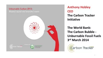 Anthony Hobley  CEO  The Carbon Tracker  Initiative  The World Bank:  The Carbon Bubble -