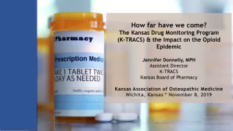 How far have we come?  The Kansas Drug Monitoring Program  (K-TRACS) &amp; the Impact on the Opioid