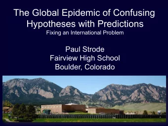 The Global Epidemic of Confusing  Hypotheses with Predictions  Fixing an International Problem