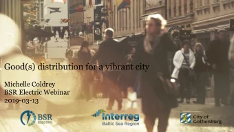 Good(s) distribution for a vibrant city  Michelle Coldrey  BSR Electric Webinar  2019-03-13