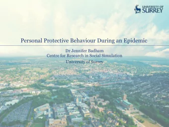 Personal Protective Behaviour During an Epidemic  Dr Jennifer Badham  Centre for Research in Social