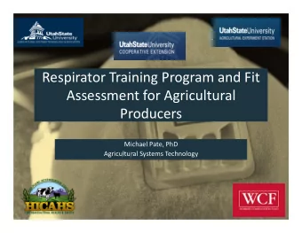 Respirator Training Program and Fit Assessment for Agricultural  Producers Michael Pate, PhD