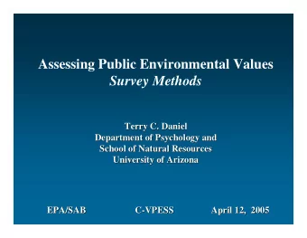 Assessing Public Environmental Values  Survey Methods  Terry C. Daniel  Terry C. Daniel  Department