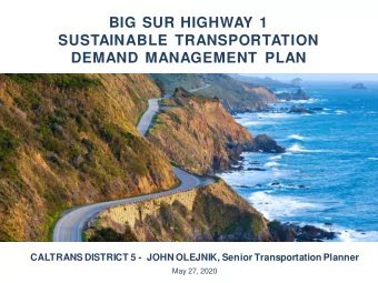 BIG SUR HIGHWAY 1  SUSTAINABLE TRANSPORTATION  DEMAND MANAGEMENT PLAN  CALTRANS DISTRICT 5 - JOHN